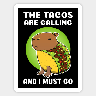 The tacos are calling and I must go Cartoon Capybara Taco Sticker